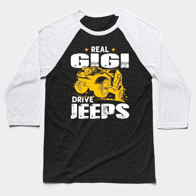 Real Gigi Drive Jeeps Jeep Men/Women/Kid Jeeps Lover Baseball T-Shirt by Nancie